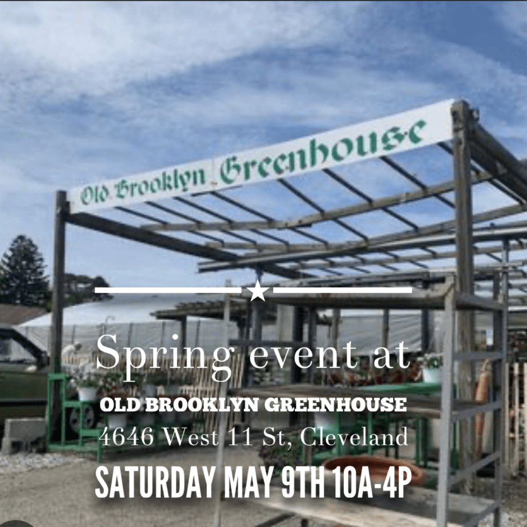 Signage for a spring event at Old Brooklyn Greenhouse in Cleveland, featuring event details and date.
